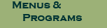 Menus & Programs