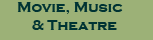 Movie, Music, & Theatre