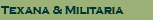Texana & Militaria